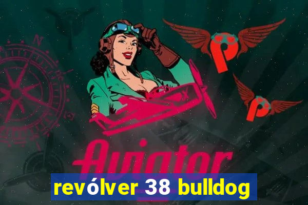 revólver 38 bulldog