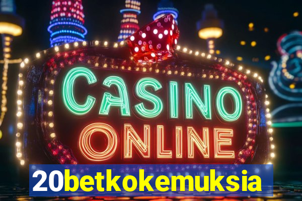 20betkokemuksia