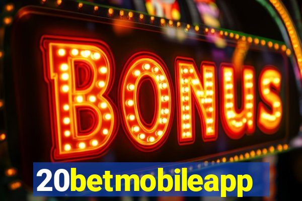 20betmobileapp