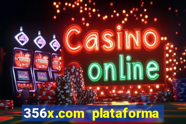 356x.com plataforma de jogos
