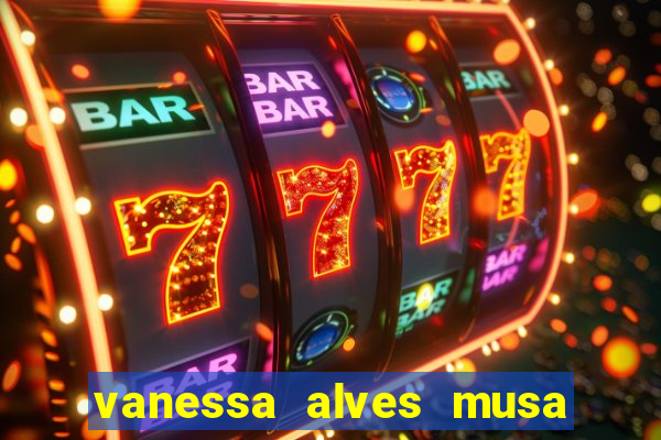 vanessa alves musa do corinthians nua