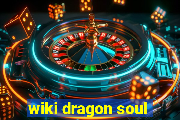 wiki dragon soul