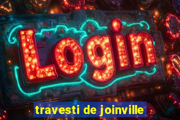 travesti de joinville