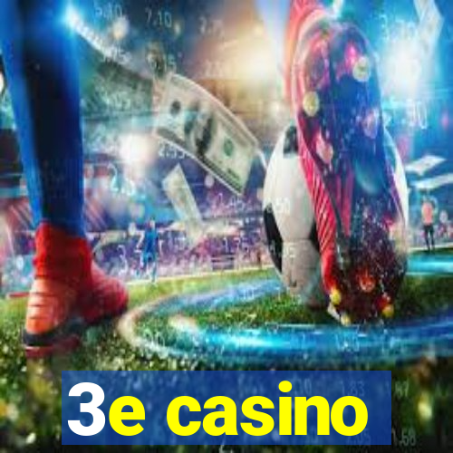 3e casino