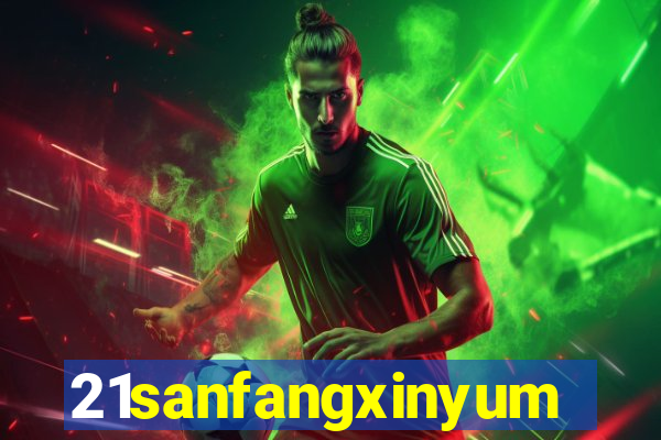 21sanfangxinyuming.com