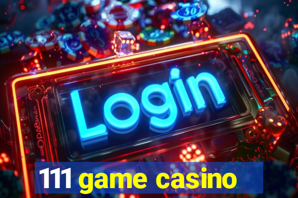 111 game casino