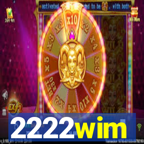 2222wim