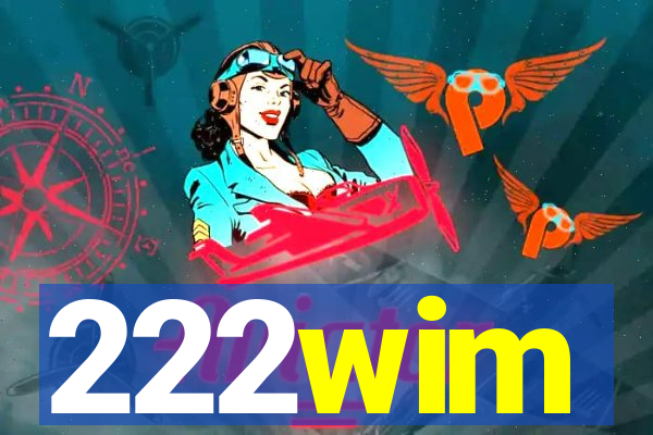 222wim