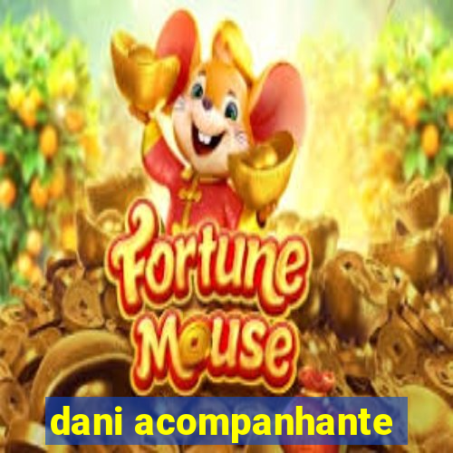 dani acompanhante