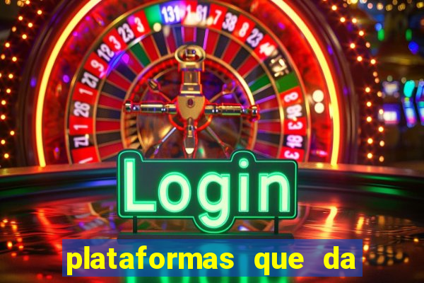 plataformas que da bonus no cadastro e saca no free