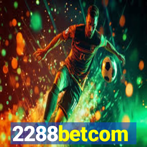 2288betcom