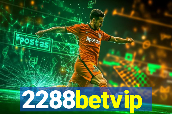 2288betvip