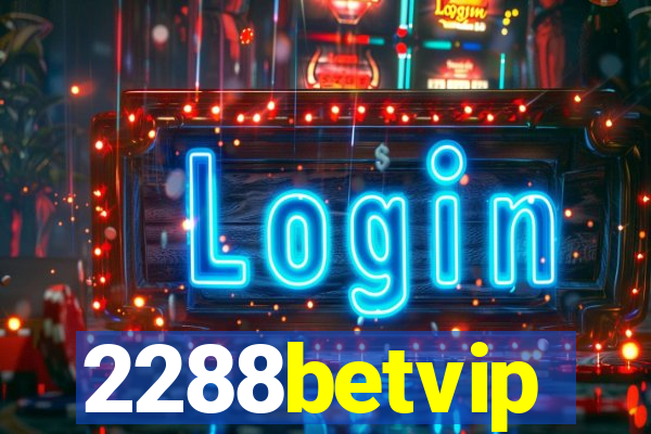 2288betvip