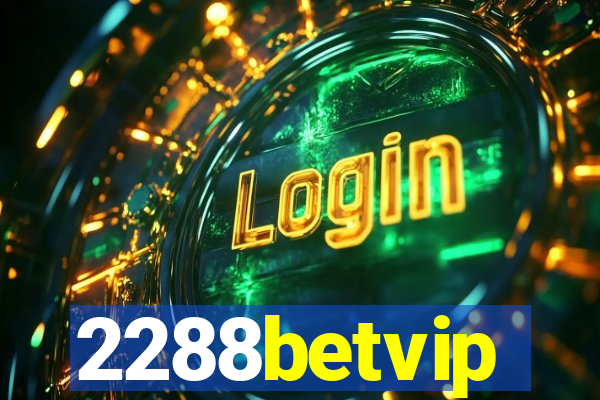 2288betvip