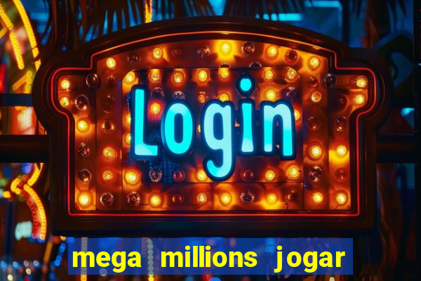 mega millions jogar do brasil