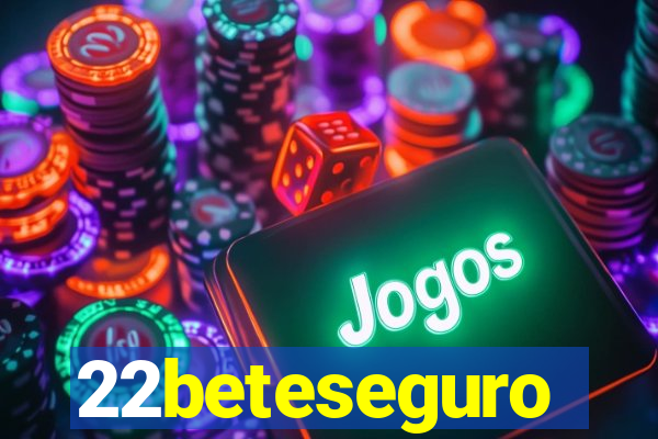 22beteseguro