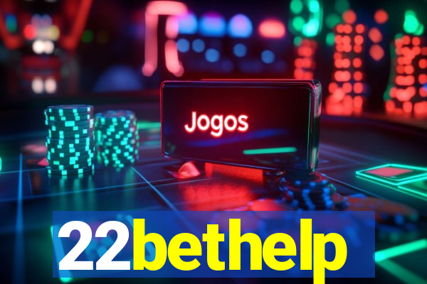 22bethelp