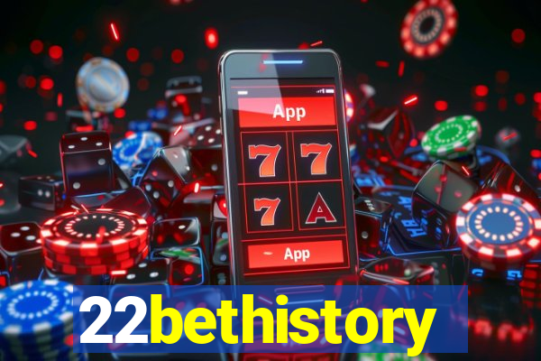 22bethistory