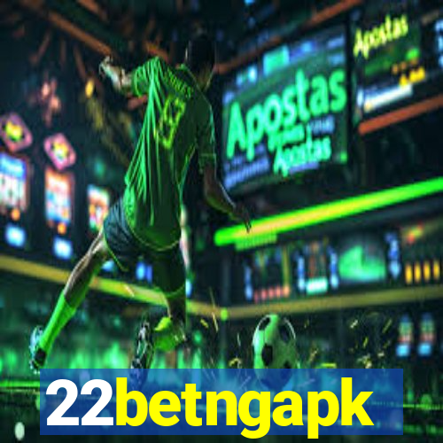 22betngapk