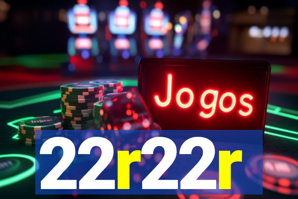 22r22r