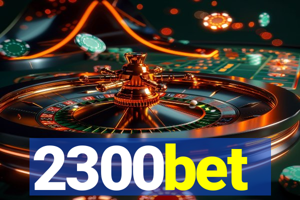 2300bet
