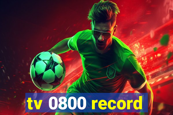 tv 0800 record