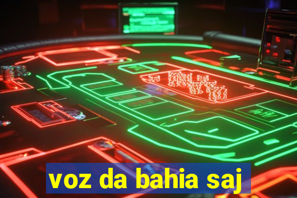voz da bahia saj