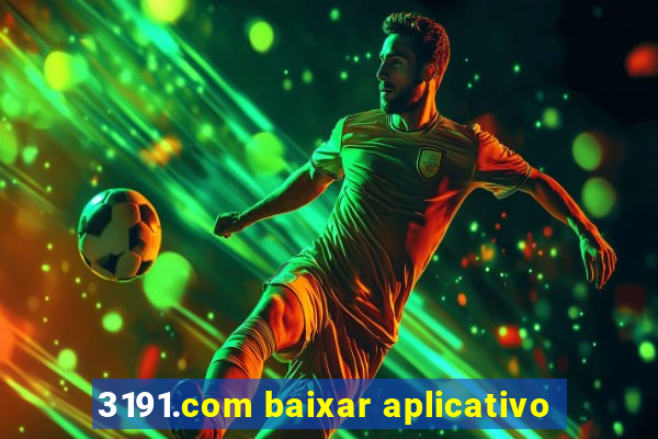 3191.com baixar aplicativo