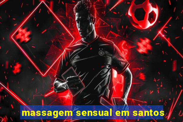 massagem sensual em santos