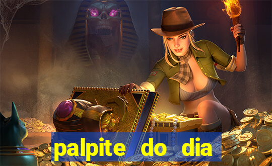 palpite do dia para hoje