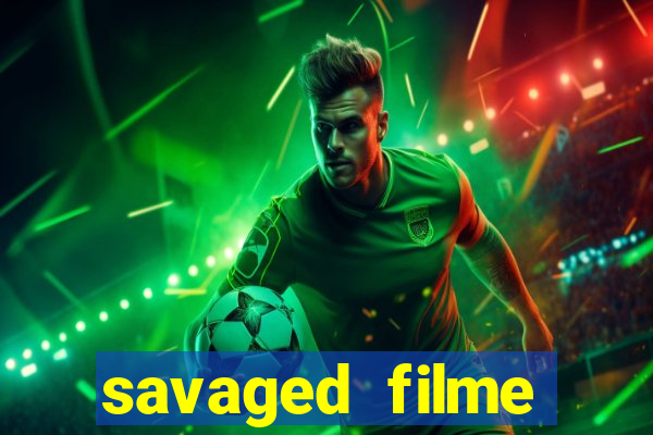 savaged filme completo dublado