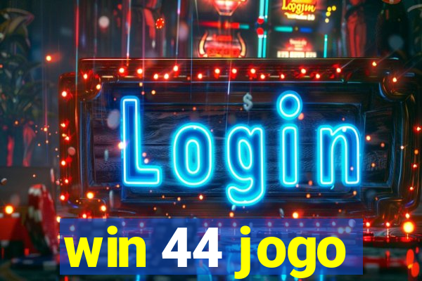 win 44 jogo
