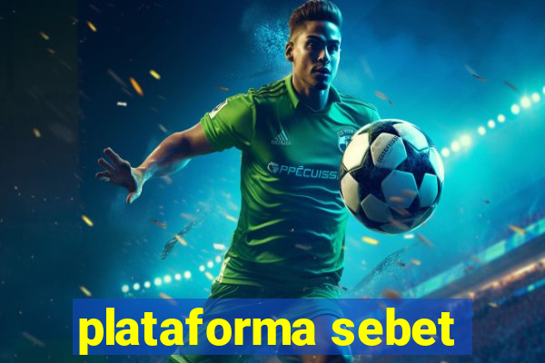 plataforma sebet
