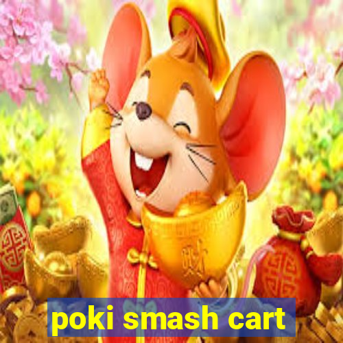 poki smash cart