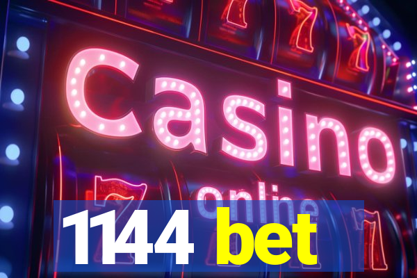 1144 bet