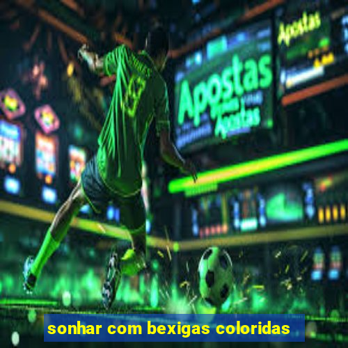sonhar com bexigas coloridas