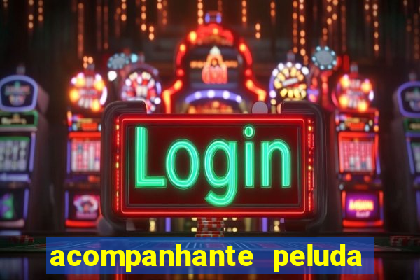 acompanhante peluda s?o paulo