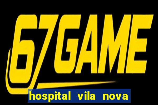 hospital vila nova star trabalhe conosco