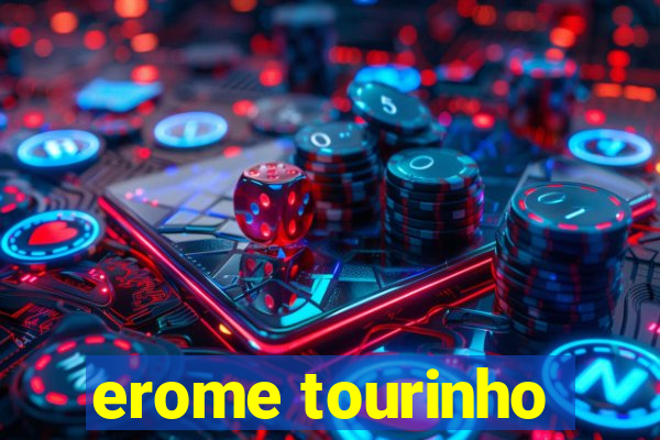 erome tourinho