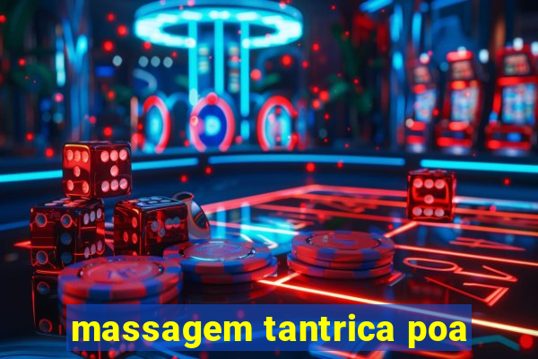 massagem tantrica poa