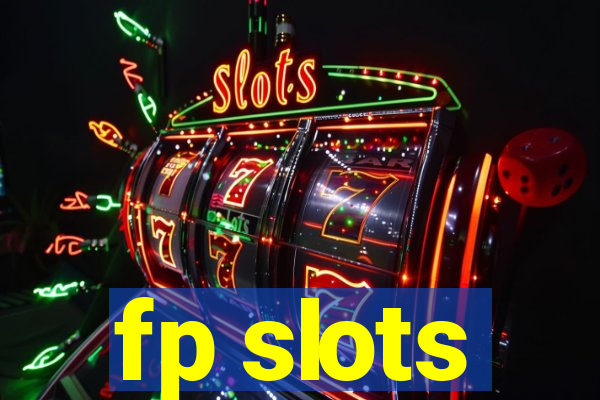 fp slots