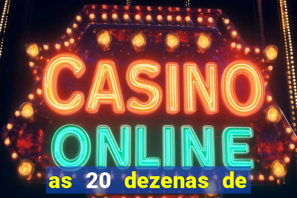 as 20 dezenas de ouro da dupla sena
