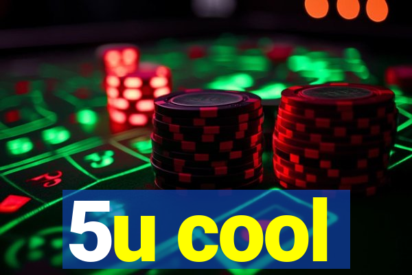 5u cool