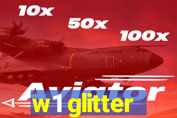 w1 glitter