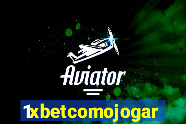 1xbetcomojogar