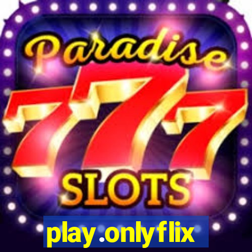play.onlyflix