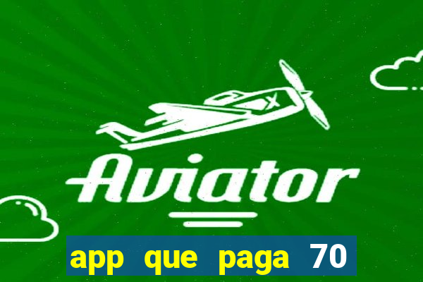 app que paga 70 reais para se cadastrar