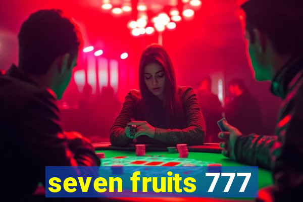 seven fruits 777