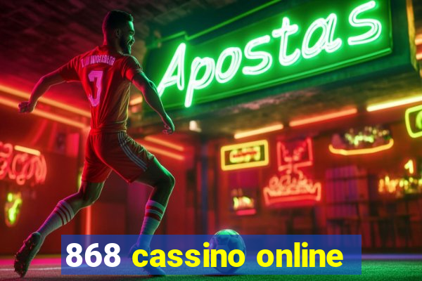 868 cassino online