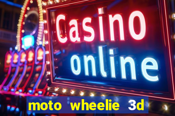 moto wheelie 3d dinheiro infinito 2024